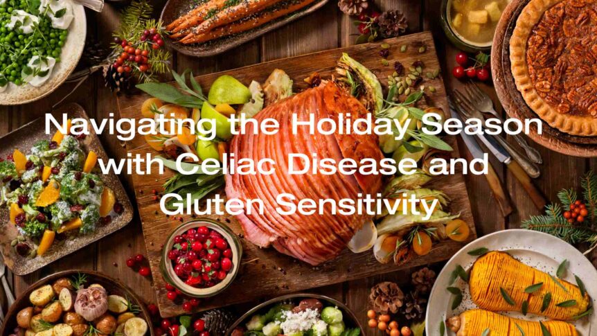 Navigating the Holiday Season with Celiac Disease and Gluten Sensitivity