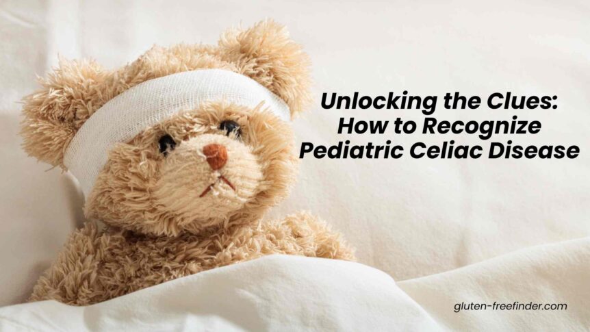 unlocking the signs of pediatric celiac disease
